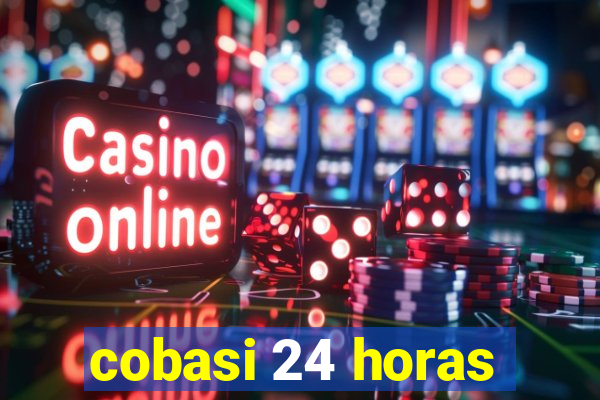 cobasi 24 horas